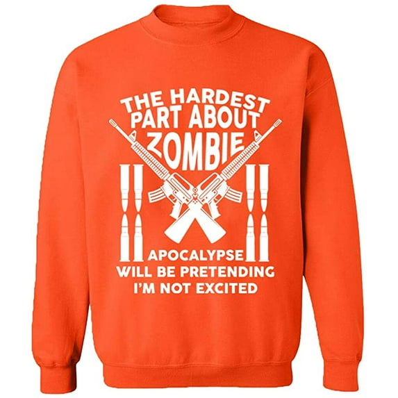 Unisex Crewneck Sweatshirt, The Hardest Part About Zombie, Custom Sweater, Slim Fit, Long Sleeve Sweater - Orange 2X-Large