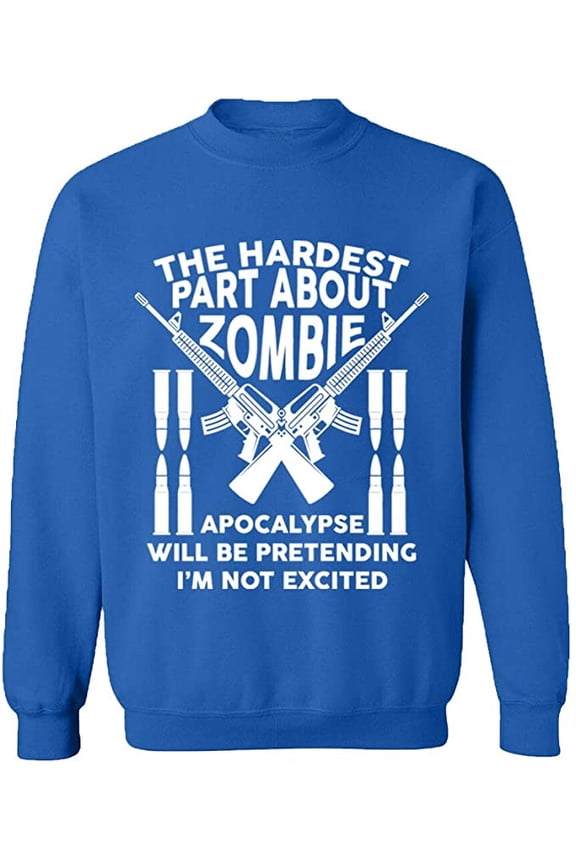 Unisex Crewneck Sweatshirt, The Hardest Part About Zombie, Custom Sweater, Slim Fit, Long Sleeve Sweater - Royal Blue X-Large
