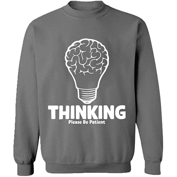 Unisex Crewneck Sweatshirt, Thinking Please Be Patient, Custom Sweater, Slim Fit, Long Sleeve Sweater - Graphite Heather X-Large