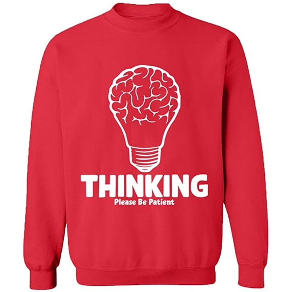 Unisex Crewneck Sweatshirt, Thinking Please Be Patient, Custom Sweater, Slim Fit, Long Sleeve Sweater - Red 3X-Large