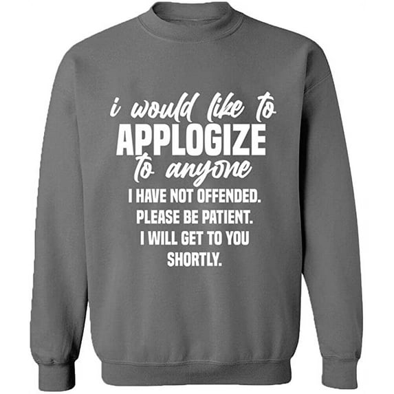 Unisex Crewneck Sweatshirt, To Anyone I Have Not Offended, Custom Sweater, Slim Fit, Long Sleeve Sweater - Graphite Heather Small