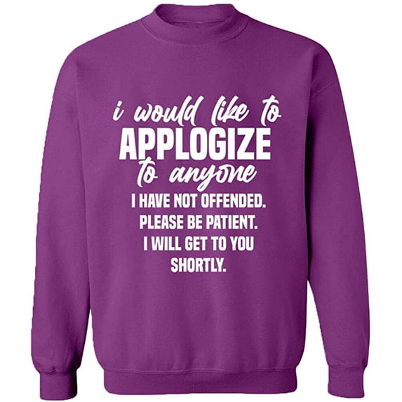 Unisex Crewneck Sweatshirt, To Anyone I Have Not Offended, Custom Sweater, Slim Fit, Long Sleeve Sweater - Purple Small