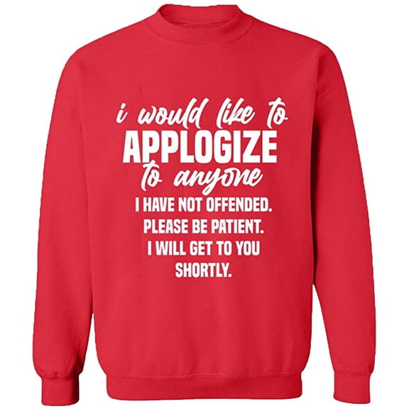 Unisex Crewneck Sweatshirt, To Anyone I Have Not Offended, Custom Sweater, Slim Fit, Long Sleeve Sweater - Red Small