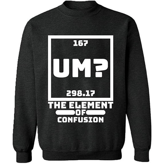 Unisex Crewneck Sweatshirt, Um The Element of Confusion, Custom Sweater, Slim Fit, Long Sleeve Sweater - Dark Heather Medium