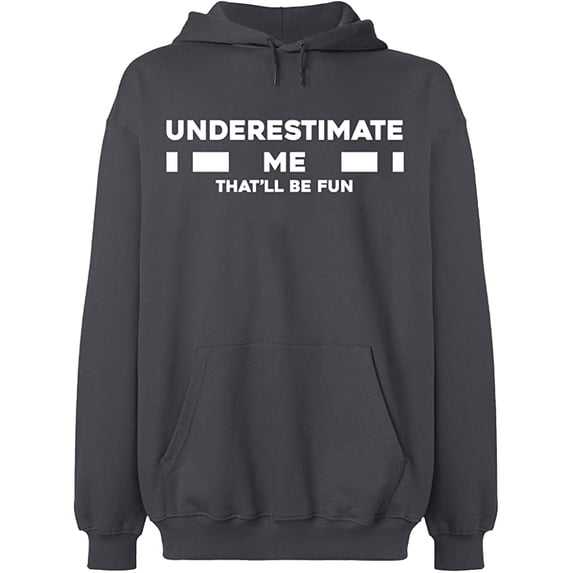 Unisex Crewneck Sweatshirt, Underestimate Me That'll Be Fun, Slim Fit, Long Sleeve Sweater - Charcoal Small