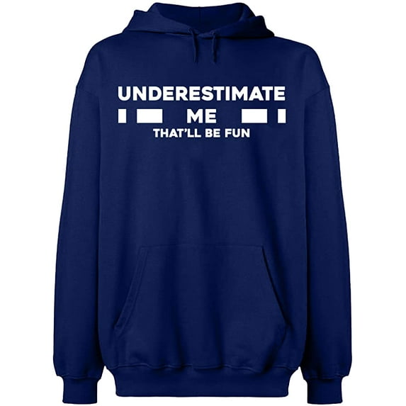 Unisex Crewneck Sweatshirt, Underestimate Me That'll Be Fun, Slim Fit, Long Sleeve Sweater - Navy Blue Medium