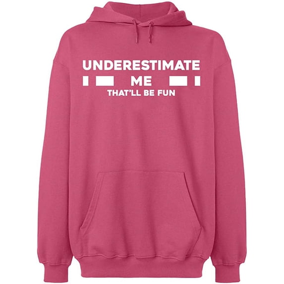 Unisex Crewneck Sweatshirt, Underestimate Me That'll Be Fun, Slim Fit, Long Sleeve Sweater - Safety Pink Small