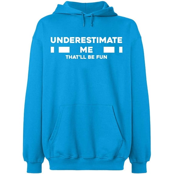 Unisex Crewneck Sweatshirt, Underestimate Me That'll Be Fun, Slim Fit, Long Sleeve Sweater - Sapphire 2X-Large