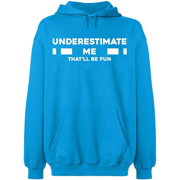 Unisex Crewneck Sweatshirt, Underestimate Me That'll Be Fun, Slim Fit, Long Sleeve Sweater - Sapphire 2X-Large