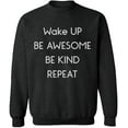 thumbnail image 1 of Unisex Crewneck Sweatshirt, Wake Up Be Awesome Be Kind Repeat, Custom Sweater, Slim Fit, Long Sleeve Sweater - Dark Heather Large, 1 of 2
