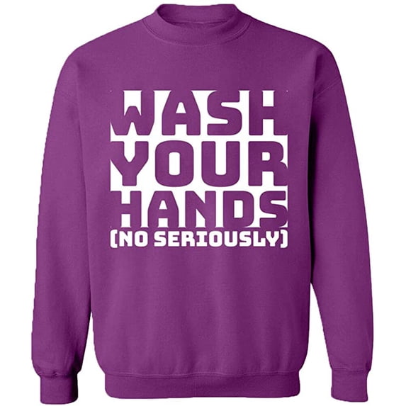 Unisex Crewneck Sweatshirt, Wash Youre Hands, Slim Fit, Long Sleeve Sweater - Purple X-Large