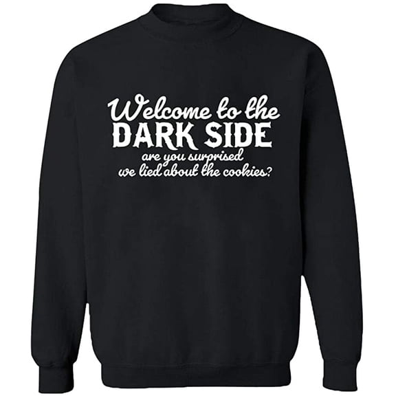 Unisex Crewneck Sweatshirt, Welcome To The Dark Side, Custom Sweater, Slim Fit, Long Sleeve Sweater - Black Small