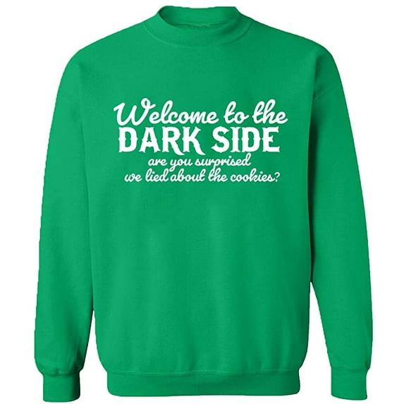 Unisex Crewneck Sweatshirt, Welcome To The Dark Side, Custom Sweater, Slim Fit, Long Sleeve Sweater - Irish Green Large