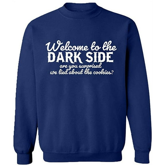 Unisex Crewneck Sweatshirt, Welcome To The Dark Side, Custom Sweater, Slim Fit, Long Sleeve Sweater - Navy Blue Large