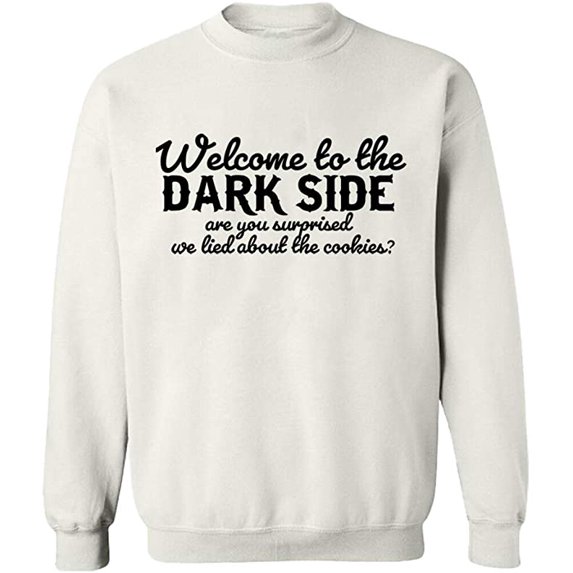 Unisex Crewneck Sweatshirt, Welcome To The Dark Side, Custom Sweater, Slim Fit, Long Sleeve Sweater - White Large