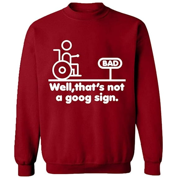 Unisex Crewneck Sweatshirt, Well,That's Not a Goog Sign, Custom Sweater, Slim Fit, Long Sleeve Sweater - Antiquee Cherry Small