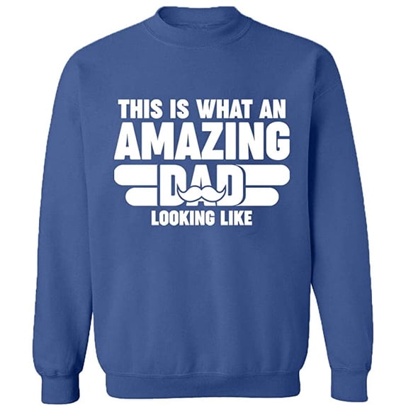 Unisex Crewneck Sweatshirt, What An Amazing Dad Looks Like, Slim Fit, Long Sleeve Sweater - Indigo Blue Small