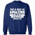 thumbnail image 1 of Unisex Crewneck Sweatshirt, What An Amazing Dad Looks Like, Slim Fit, Long Sleeve Sweater - Navy Blue Small, 1 of 2