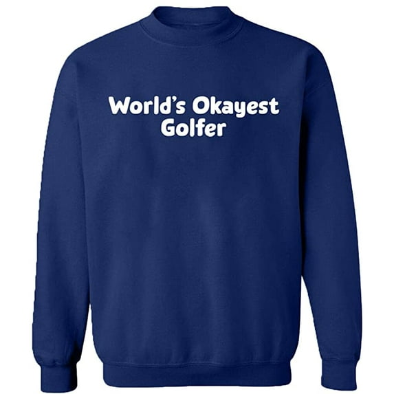 Unisex Crewneck Sweatshirt, World's Okayest Golfer, Custom Sweater, Slim Fit, Long Sleeve Sweater - Navy Blue X-Large