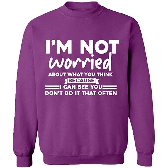 Unisex Crewneck Sweatshirt, Worried About What You Think, Slim Fit, Long Sleeve Sweater - Purple X-Large
