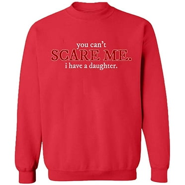 Unisex Crewneck Sweatshirt, You Can't Scare Me, Custom Sweater, Slim Fit, Long Sleeve Sweater - Red X-Large