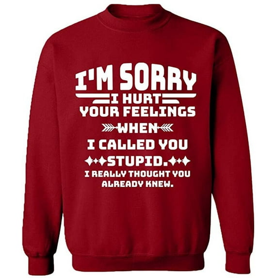 Unisex Crewneck Sweatshirt, You Stupid I Thought You Knew, Slim Fit, Long Sleeve Sweater - Antiquee Cherry Small