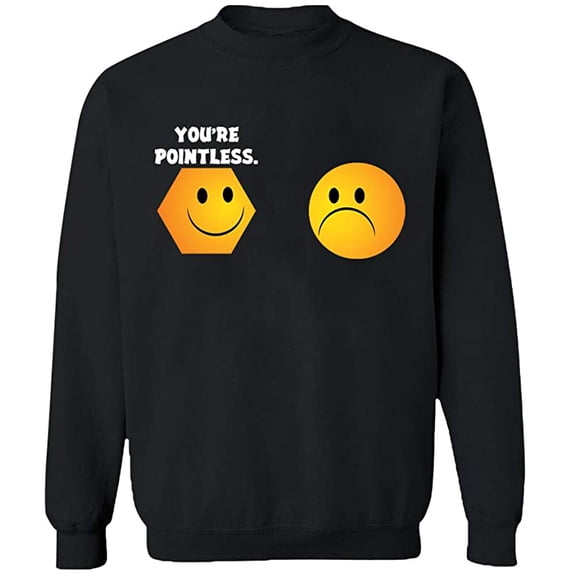 Unisex Crewneck Sweatshirt, You're Pointless, Custom Sweater, Slim Fit, Long Sleeve Sweater - Black Medium