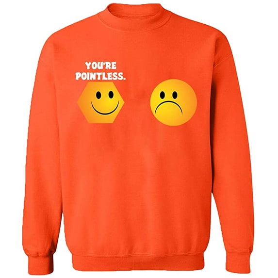 Unisex Crewneck Sweatshirt, You're Pointless, Custom Sweater, Slim Fit, Long Sleeve Sweater - Orange Large