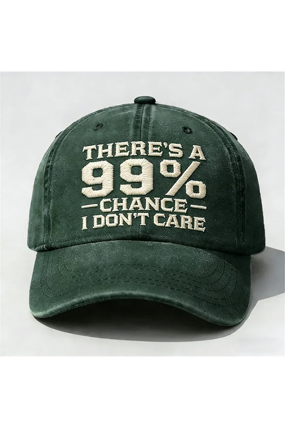 Unisex Distressed Washed Baseball Cap with Embroidered Slogan There’s A 99% Chance I Don’t Care, Adjustable Dad Hat for Sun Protection, for Outdoor Sports or Casual Daily Wear Green