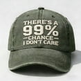 thumbnail image 1 of Unisex Distressed Washed Dad Hat with There's A 99% Chance I Don't Care Embroidered, Adjustable Baseball Cap, for Outdoor Sun Protection or Casual Daily Outfits in Summer Army Green, 1 of 7