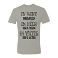 thumbnail image 1 of Unisex Fit In Wine There Is Wisdom, In Beer There Is Freedom, In Water There Is Bacteria Short Sleeve T-shirt-Grey Triblend-Small, 1 of 4
