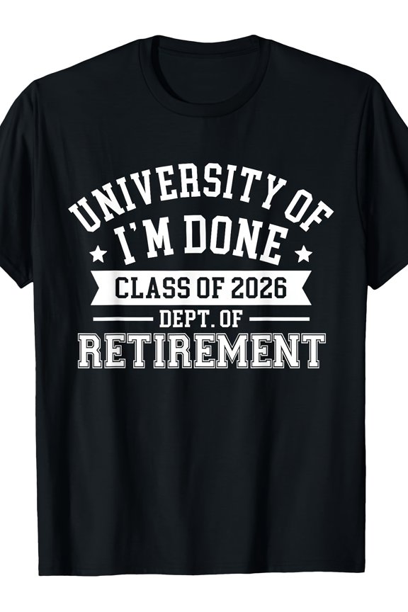 Unisex Funny Collegiate I'm Done Retirement T-Shirt