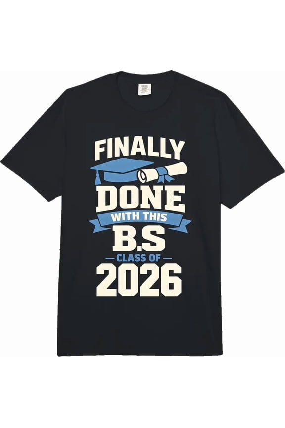 Unisex Funny Graduation Class of 2026 B.S. Humor T-Shirt