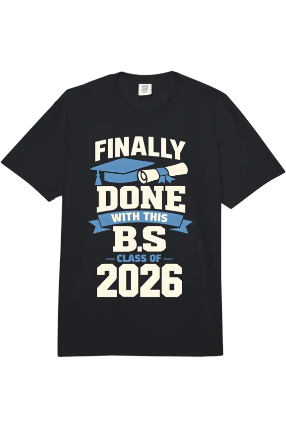 Unisex Funny Graduation Class of 2026 B.S. Humor T-Shirt