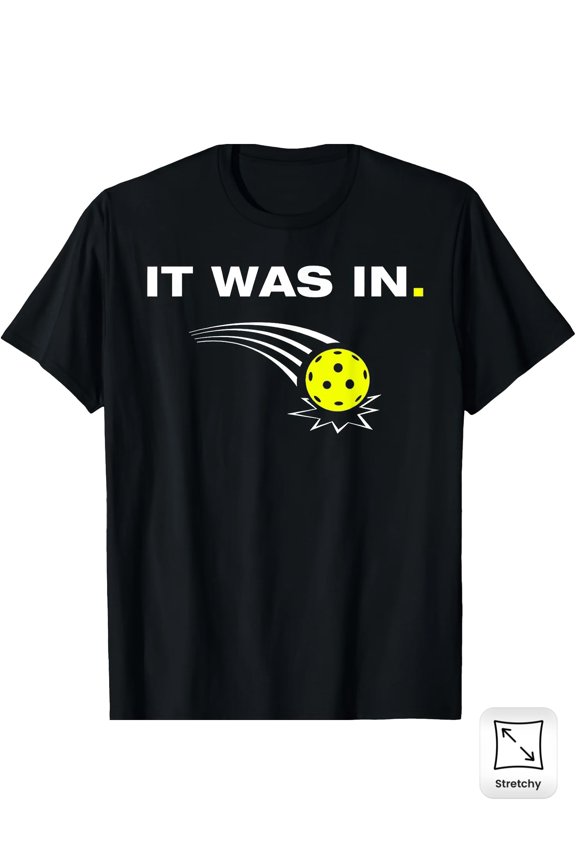 Unisex Funny Pickleball It Was In Graphic T-Shirt