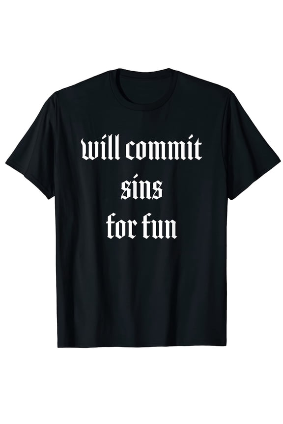 Unisex Gothic Will Commit Sins For Fun Graphic T-Shirt