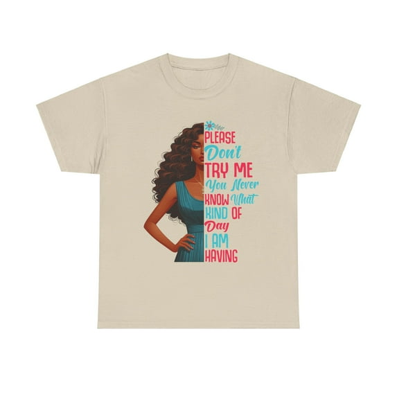 Unisex Heavy Cotton Tee "Please Don't Try Me"
