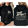 thumbnail image 1 of Unisex Hoodie, Need Prayer Tap My Shoulder Double-Sided Christian Pullover, Heb. 4:16 Faith-Based Streetwear for Men and Women, Encouragement Gift Hoodie, Sizes S–5XL, 1 of 7