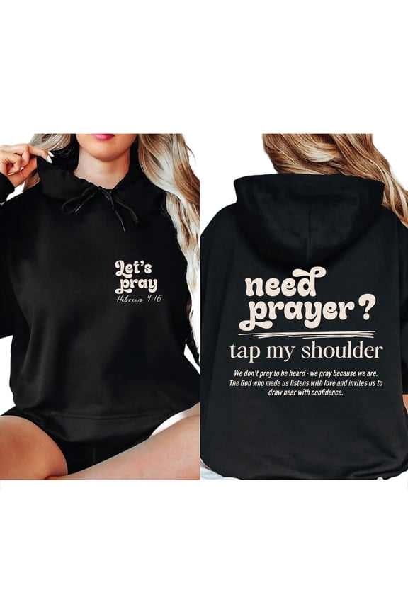 Unisex Hoodie, Need Prayer Tap My Shoulder Double-Sided Christian Pullover, Heb. 4:16 Faith-Based Streetwear for Men and Women, Encouragement Gift Hoodie, Sizes S–5XL