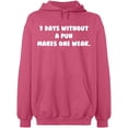 thumbnail image 1 of Unisex Hoodie Sweatshirt, 7 Days Without a Pun Makes One, Slim Fit, Long Sleeve Sweater - Safety Pink Large, 1 of 2