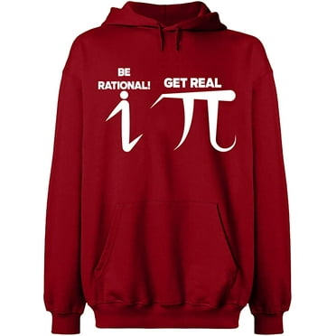 Unisex Hoodie Sweatshirt, Be Rational Get Real Pi, Custom Sweater, Slim Fit, Long Sleeve Sweater - Antiquee Cherry Small