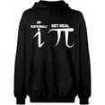 thumbnail image 1 of Unisex Hoodie Sweatshirt, Be Rational Get Real Pi, Custom Sweater, Slim Fit, Long Sleeve Sweater - Black Medium, 1 of 2