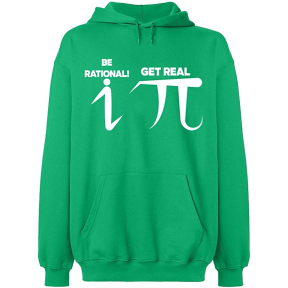 Unisex Hoodie Sweatshirt, Be Rational Get Real Pi, Custom Sweater, Slim Fit, Long Sleeve Sweater - Irish Green 3X-Large