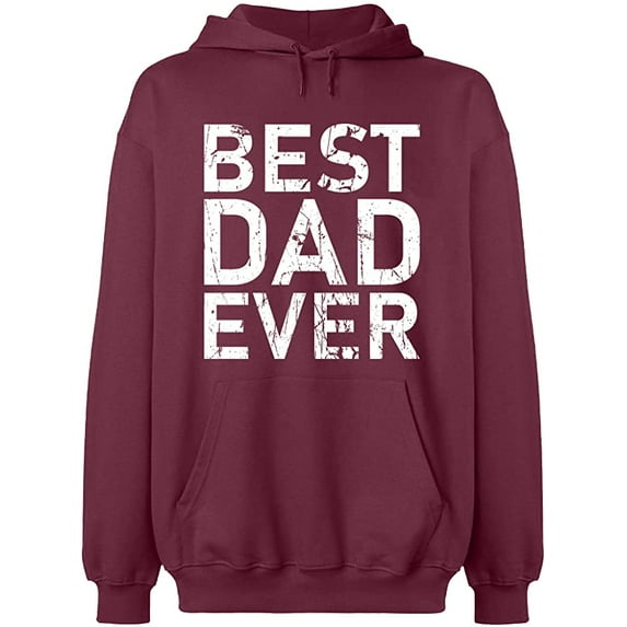 Unisex Hoodie Sweatshirt, Best Dad Ever, Custom Sweater, Slim Fit, Long Sleeve Sweater - Maroon Large