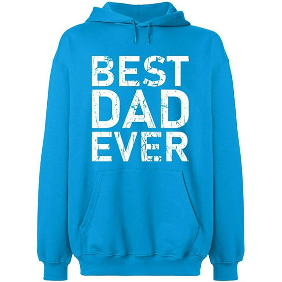 Unisex Hoodie Sweatshirt, Best Dad Ever, Custom Sweater, Slim Fit, Long Sleeve Sweater - Sapphire Large