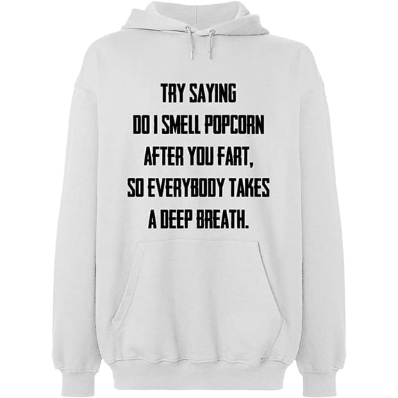 Unisex Hoodie Sweatshirt, Do I Smell Popcorn, Slim Fit, Long Sleeve Sweater - White Large