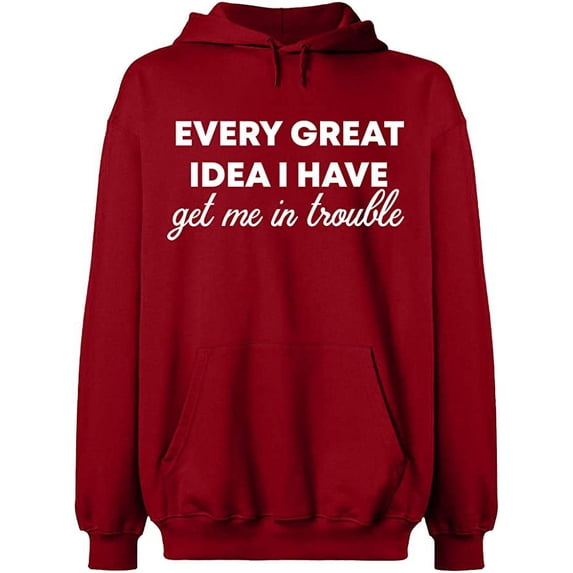 Unisex Hoodie Sweatshirt, Every Great Idea I Have, Slim Fit, Long Sleeve Sweater - Antiquee Cherry Small