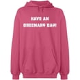 thumbnail image 1 of Unisex Hoodie Sweatshirt, Have An Ordinary Day, Slim Fit, Long Sleeve Sweater - Safety Pink Small, 1 of 2