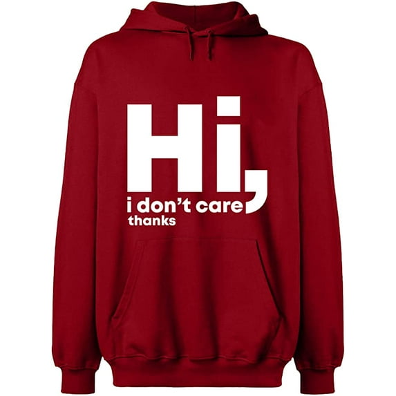 Unisex Hoodie Sweatshirt, Hi I Don't Care Thanks, Slim Fit, Long Sleeve Sweater - Antiquee Cherry Small