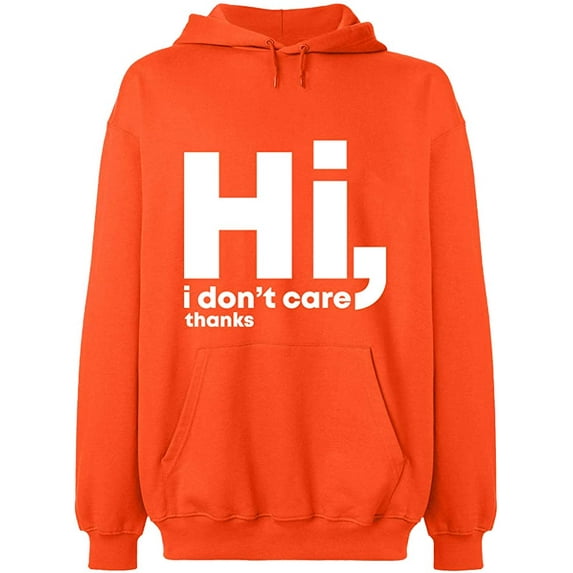 Unisex Hoodie Sweatshirt, Hi I Don't Care Thanks, Slim Fit, Long Sleeve Sweater - Orange 3X-Large